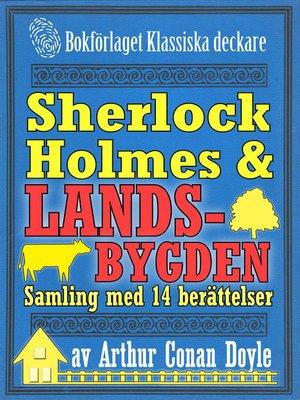 cover image of Sherlock Holmes-samling: Mästerdetektiven ger sig ut på landsbygden